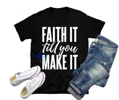 Faith it till you make it