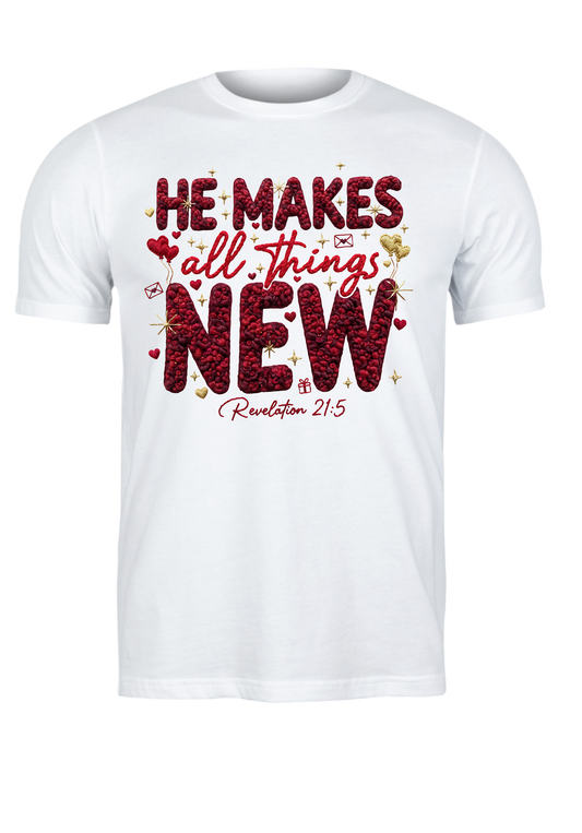 He Makes All Things New Valentine Tee