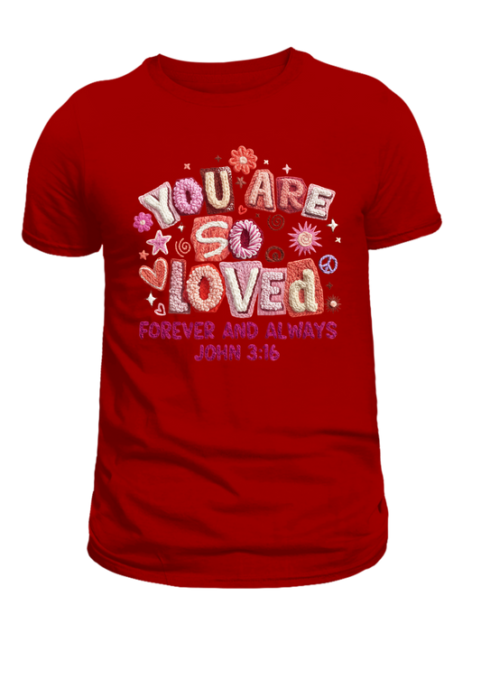 You Are So Loved Valentine Tee